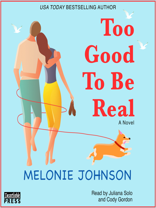 Title details for Too Good to Be Real by Melonie Johnson - Available